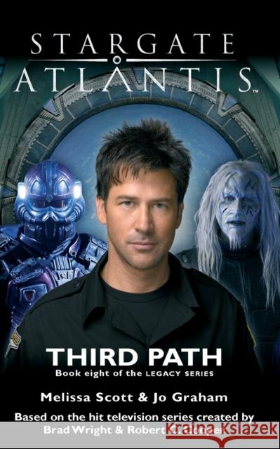 STARGATE ATLANTIS Third Path (Legacy book 8) Melissa Scott Jo Graham 9781905586707 Fandemonium Books