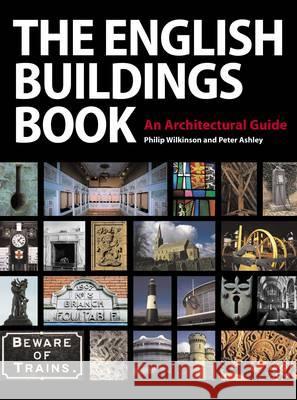 The English Buildings Book Wilkinson, Philip 9781905624638