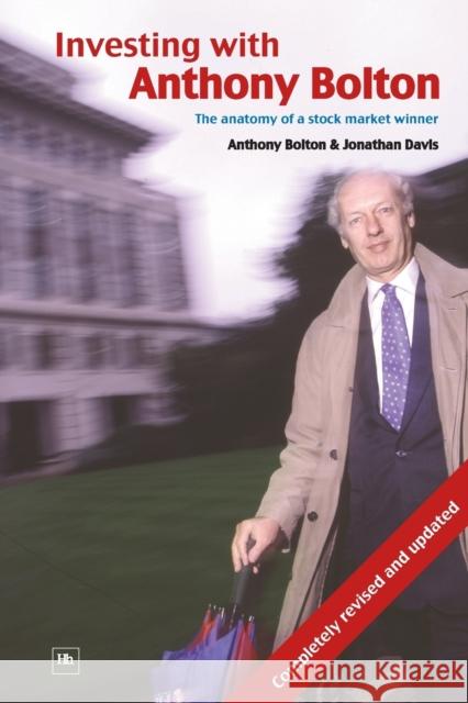 Investing with Anthony Bolton: The Anatomy of a Stock Market Winner (Revised, Updated) Davis, Jonathan 9781905641116
