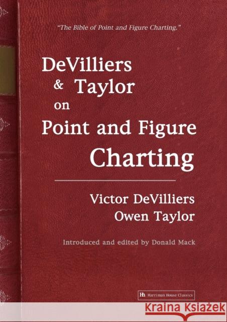 Devilliers and Taylor on Point and Figure Charting Devilliers, Victor 9781905641529 Harriman House