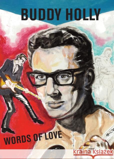 Words of Love: Buddy Holly The Buddy Holly Educational Foundation Maria Elena Holly 9781905662982 Genesis Publications