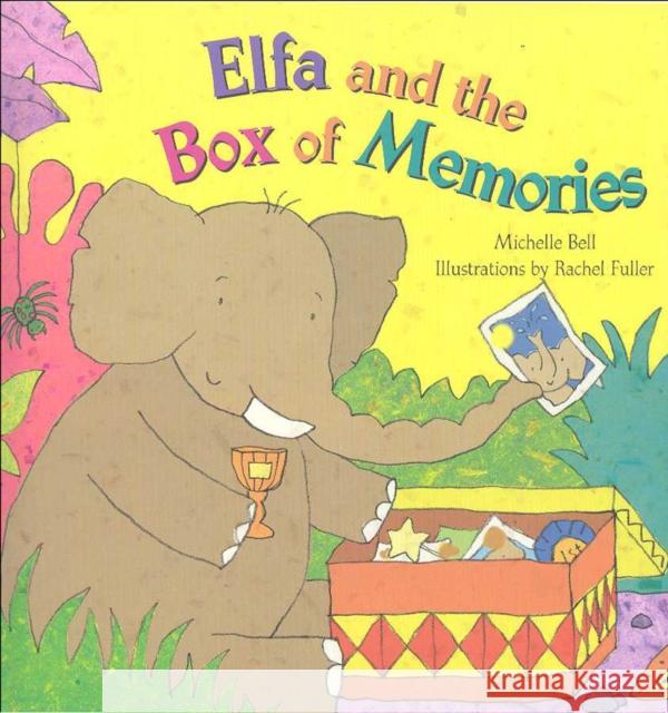 Elfa and the Box of Memories Michelle Bell 9781905664429