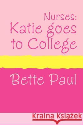 Nurses: Katie Goes to College (Large Print) Paul, Bette 9781905665099