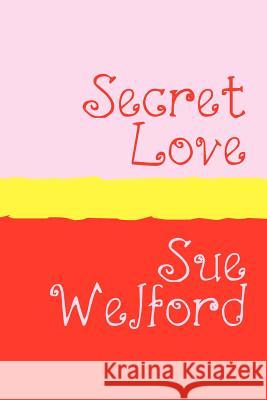Secret Love Sue Welford 9781905665105 Pollinger Limited
