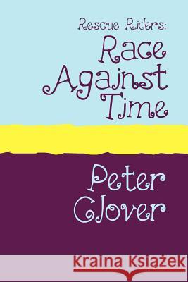 Rescue Riders: Race Against Time Large Print Clover, Peter 9781905665297