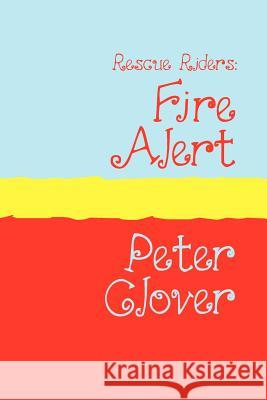 Rescue Riders: Fire Alert Large Print Clover, Peter 9781905665303