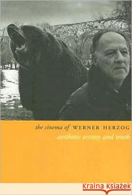 The Cinema of Werner Herzog: Aesthetic Ecstasy and Truth Prager, Brad 9781905674176