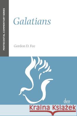 Galatians : A Pentecostal Commentary  9781905679027 Deo Publishing