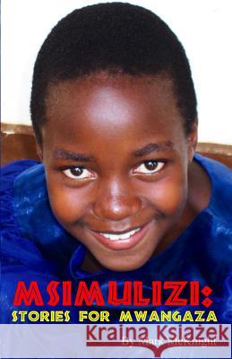 Msimulizi: Stories for Mwangaza Mark McKnight 9781905691029