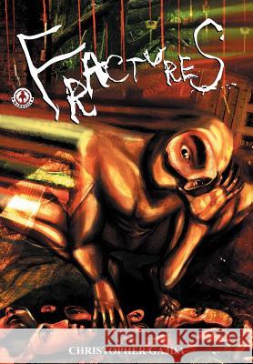 Fractures Christopher Gajda, Christopher Gajda, Sean Dulaney 9781905692392 Markosia Enterprises Ltd