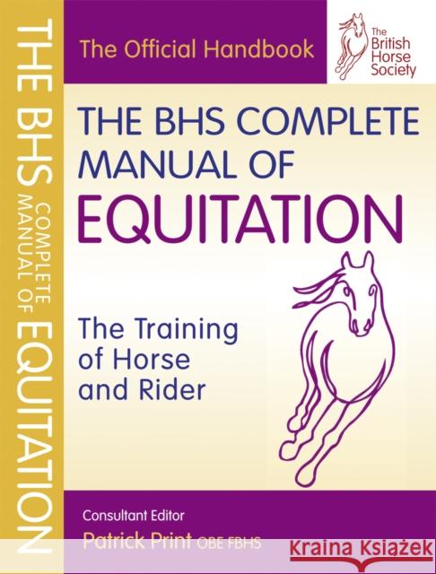 BHS Complete Manual of Equitation Patrick Print 9781905693375