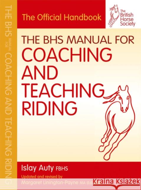 BHS Manual for Coaching and Teaching Riding The British Horse Society 9781905693450 0