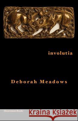 Involutia Deborah Meadows 9781905700196 Shearsman Books
