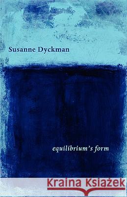 Equilibrium's Form Susanne Dyckman 9781905700202