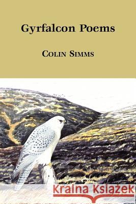 Gyrfalcon Poems Colin SIMMs 9781905700356 Shearsman Books