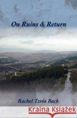 On Ruins & Return Back, Rachel Tzvia 9781905700370 Shearsman Books