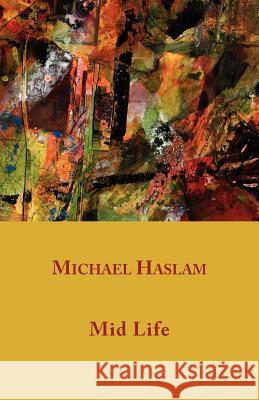 Mid Life Michael Haslam 9781905700394