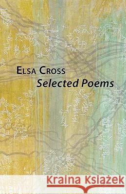 Selected Poems Elsa Cross Michael Smith Ruth Fainlight 9781905700479