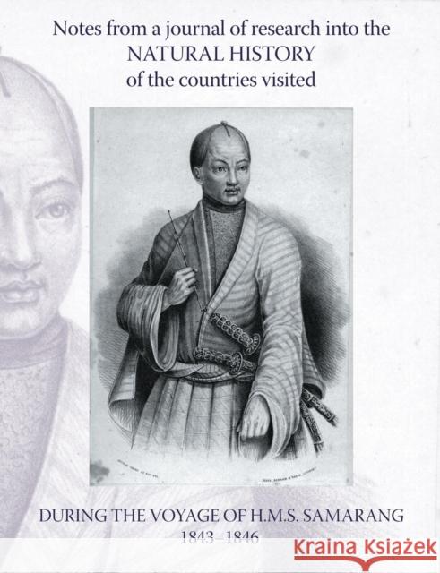 Notes from a Journal of Research into the Natural History of the Countries Visited During the Voyage of H.M.S. Samarang Under the Command of Captain Sir Edward Belcher, C.B., F.R.A.S. Arthur Adams 9781905748013