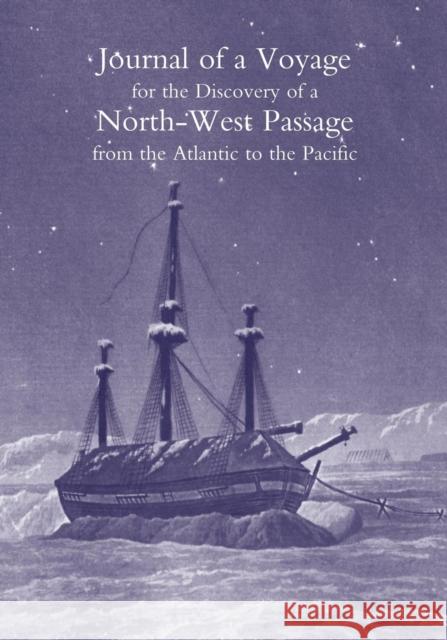 Journal of a Voyage for the Discovery of a North-West Passage from the Atlantic to the Pacific; Performed in the Years 1819-20, in His Majesty's Ships Hecla and Griper Sir William Edward Parry 9781905748389