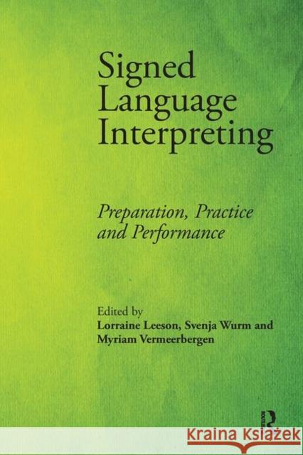 Signed Language Interpreting: Preparation, Practice and Performance Leeson, Lorraine 9781905763337