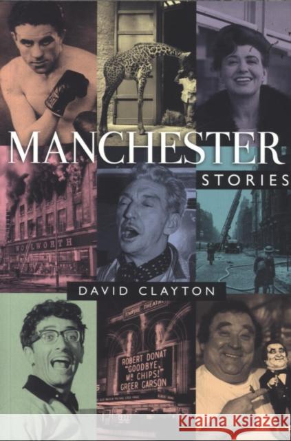 Manchester Stories David Clayton 9781905769414