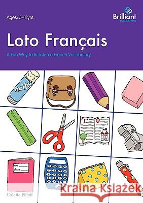 Loto Français. A Fun Way to Reinforce French Vocabulary Elliott, Colette 9781905780457
