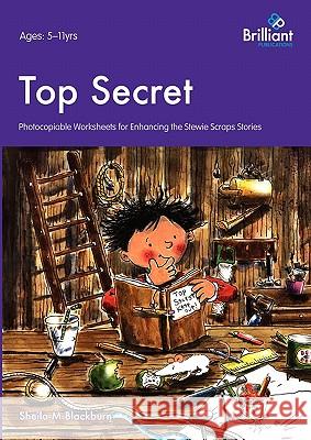 Top Secret - Photocopiable Worksheets for Enhancing the Stewie Scraps Stories Blackburn, Sheila M. 9781905780754