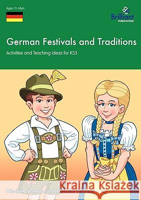 German Festivals and Traditions - Activities and Teaching Ideas for KS3 Hannam, Nicolette 9781905780815 0