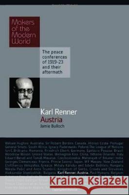 Karl Renner: Austria: The Peace Conferences of 1919-23 and Their Aftermath Jamie Bulloch 9781905791897