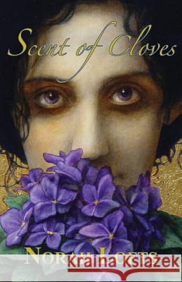 Scent of Cloves Norah Lofts 9781905806690 Tree Of Life Publishing