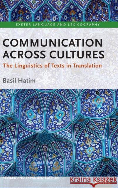 Communication Across Cultures: The Linguistics of Texts in Translation Basil Hatim 9781905816309 University of Exeter Press
