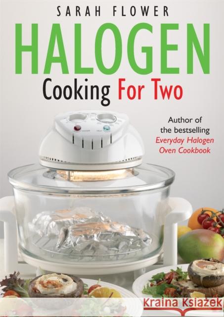 Halogen Cooking For Two Sarah Flower 9781905862634 0