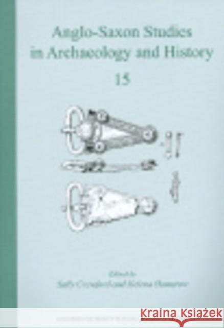 Anglo-Saxon Studies in Archaeology and History: Volume 15 Crawford, Sally 9781905905102