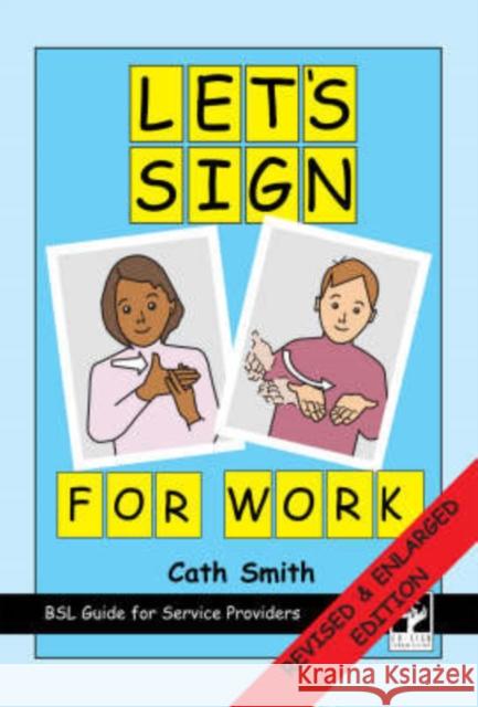 Let's Sign for Work: BSL Guide for Service Providers Cath Smith, Cath Smith 9781905913039 Co-Sign Communications