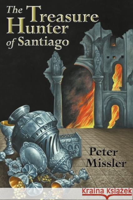 The Treasure Hunter of Santiago Peter Missler   9781905946228 Durrant Publishing