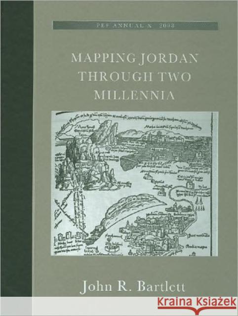 Mapping Jordan Through Two Millennia John Bartlett 9781905981403 Maney Publishing