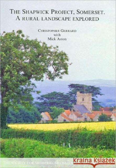 the shapwick project, somerset: a rural landscape explored  Gerrard, Christopher 9781905981861