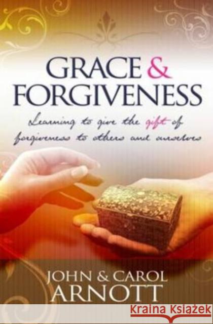 Grace and Forgiveness Carol Arnott 9781905991365