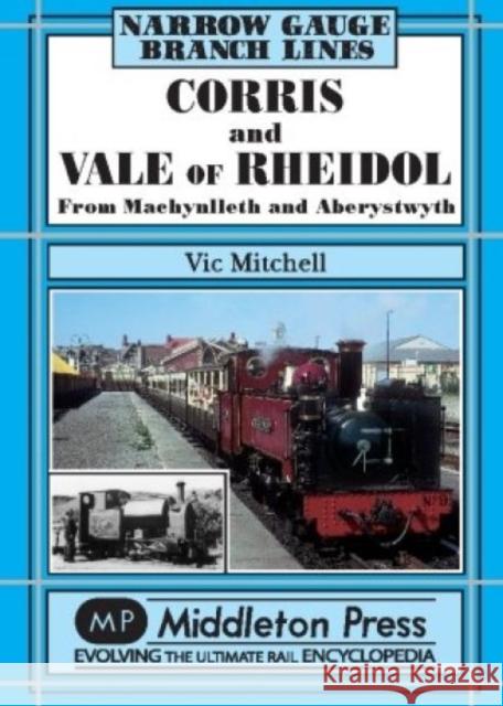 Corris and Vale of Rheidol Vic Mitchell 9781906008659 Middleton Press