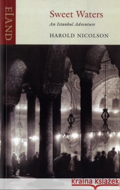 Sweet Waters: An Instanbul Thriller Harold Nicolson 9781906011079