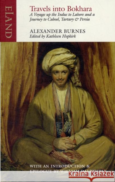 Travels into Bokhara Alexander Burnes 9781906011710 Eland Publishing Ltd