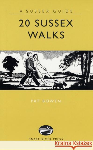 20 Sussex Walks Pat Bowen, John Woodcock 9781906022068 Snake River Press Ltd