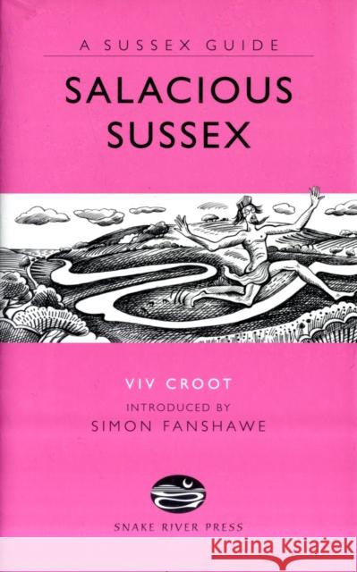 Salacious Sussex Viv Croot 9781906022143 Snake River Press Ltd