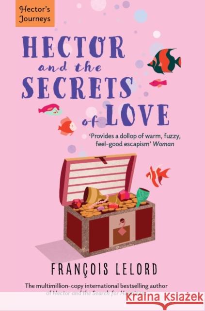 Hector and the Secrets of Love francois Lelord 9781906040338