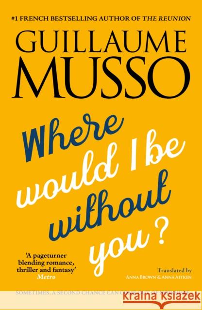 Where Would I be Without You? Guillume Musso 9781906040345