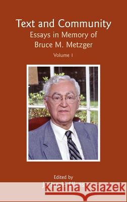 Text and Community, Vol. 1: Essays in Memory of Bruce M. Metzger Ellens, J. Harold 9781906055158 Sheffield Phoenix Press Ltd