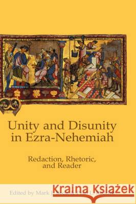 Unity and Disunity in Ezra-Nehemiah: Redaction, Rhetoric, and Reader Mark J. Boda, Paul L. Redditt 9781906055400 Sheffield Phoenix Press