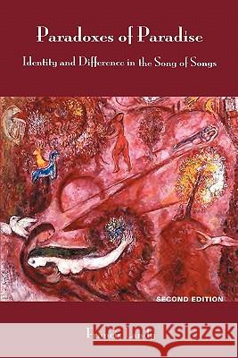 Paradoxes of Paradise: Identity and Difference in the Song of Songs Francis Landy 9781906055417