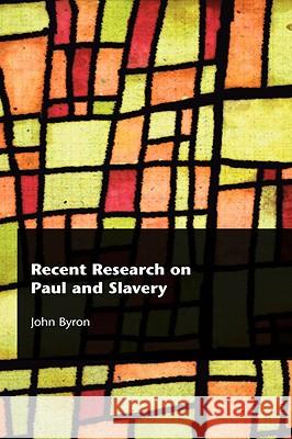 Recent Research on Paul and Slavery John Byron 9781906055448